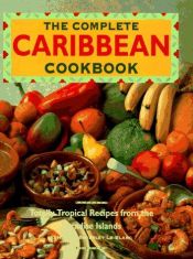 book cover of Complete Caribbean Cookbook: Totally Tropical Recipes from the Paradise Islands by Beverly Leblanc