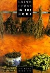 book cover of Using Herbs in the Home by Anthony Gardiner