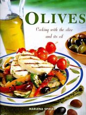 book cover of Olives: Cooking with the Olive and its Oil by Marlena Spieler