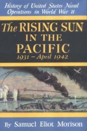 book cover of Rising Sun in the Pacific: 1931 - April 1942 by Samuel Eliot Morison