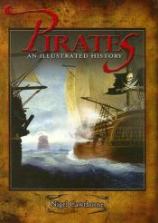 book cover of Pirates - an Illustrated History by Nigel Cawthorne
