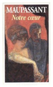 book cover of Notre Coeur by גי דה מופאסאן
