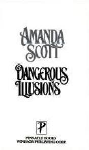 book cover of Dangerous Illusions by Amanda Scott