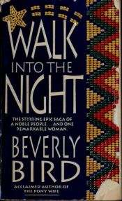 book cover of Walk into the Night by Beverly Bird