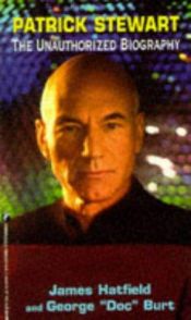 book cover of Patrick Stewart: The Unauthorized Biography by James Howard Hatfield