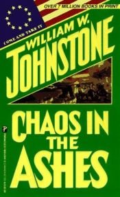 book cover of Chaos In The Ashes by William W. Johnstone