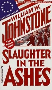 book cover of (Ashes) Slaughter In The Ashes by William W. Johnstone