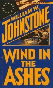 book cover of Wind In The Ashes by William W. Johnstone