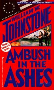 book cover of Ambush In The Ashes by William W. Johnstone