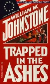 book cover of Trapped in the Ashes by William W. Johnstone