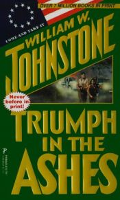 book cover of Triumph in the Ashes (Ashes) by William W. Johnstone
