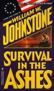 book cover of Survival In The Ashes by William W. Johnstone