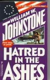 book cover of Hatred in the Ashes by William W. Johnstone