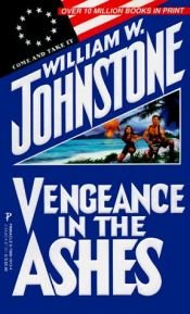 book cover of Vengeance In The Ashes by William W. Johnstone