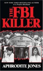 book cover of The FBI Killer by Aphrodite Jones