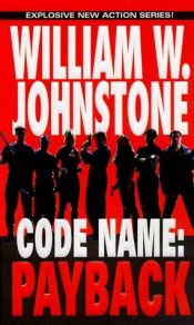 book cover of Payback (Code Name) by William W. Johnstone
