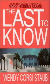 book cover of The Last to Know by Wendy Corsi Staub