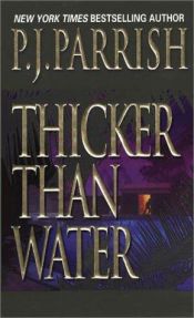 book cover of Thicker Than Water by P. J. Parrish