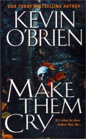 book cover of Make Them Cry by Kevin O'Brien