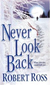 book cover of Never Look Back by Robert Ross