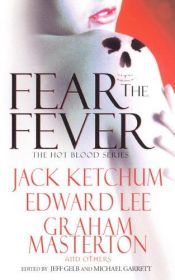 book cover of Fear the Fever: The Hot Blood Series by Jeff Gelb (editor)