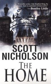 book cover of The Home by Scott Nicholson