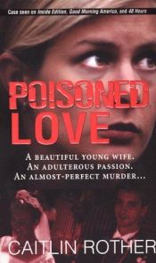 book cover of Poisoned Love by Caitlin Rother