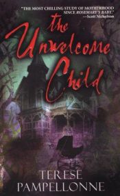 book cover of The Unwelcome Child by Terese Pampellonne