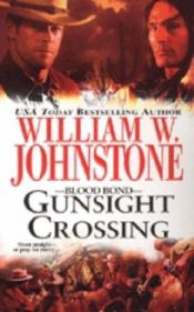 book cover of Blood Bond Gunsight Crossing by William W. Johnstone