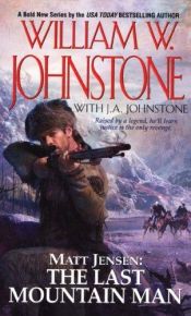 book cover of Matt Jensen: The Last Mountain Man by William W. Johnstone