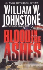 book cover of Blood In The Ashes by William W. Johnstone