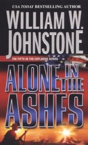 book cover of Alone In The Ashes by William W. Johnstone