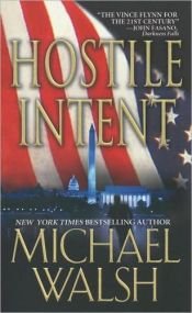 book cover of Hostile Intent by Michael Walsh