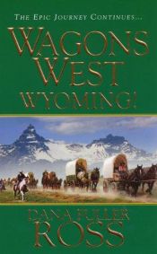 book cover of Wyoming (Wagons West #3) by Dana Fuller Ross