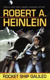 book cover of Rocket Ship Galileo by Робърт Хайнлайн