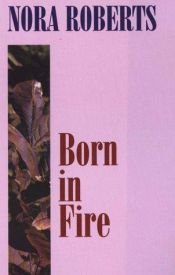 book cover of Born in Fire (Born in Trilogy, Book 1) by Νόρα Ρόμπερτς