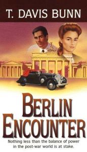 book cover of Berlin Encounter (Rendezvous With Destiny #4) by T. Davis Bunn