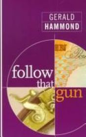 book cover of Follow That Gun (Macmillan Crime) by Gerald Hammond