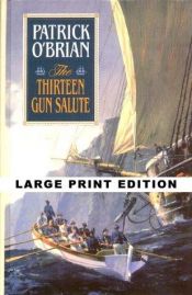 book cover of The Thirteen Gun Salute by 패트릭 오브라이언
