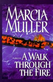 book cover of A walk through the fire by Marcia Muller