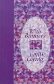 book cover of With banners by Emilie Loring