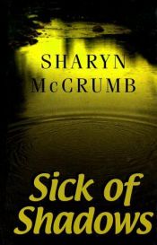 book cover of Sick of Shadows: An Elizabeth MacPherson Mystery by Sharyn McCrumb