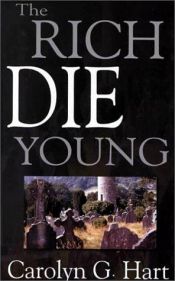 book cover of The rich die young by Carolyn Hart