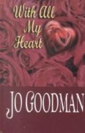 book cover of With All My Heart (Con Tutto il Cuore) by Jo Goodman