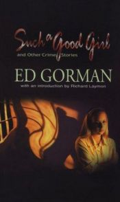 book cover of Such a good girl and other crime stories by Edward Gorman