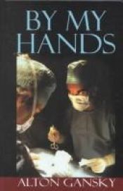 book cover of By My Hands (Medical Suspense Series #1) by Alton Gansky