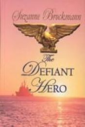 book cover of The defiant hero by Suzanne Brockmann