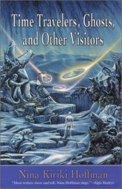 book cover of Time Travelers, Ghosts, and Other Visitors by Nina Kiriki Hoffman