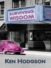 book cover of Five Star First Edition Mystery - Surviving Wisdom by Ken Hodgson