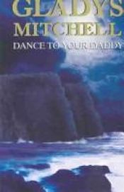 book cover of Dance to Your Daddy by Gladys Mitchell